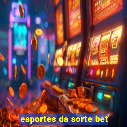 esportes da sorte bet