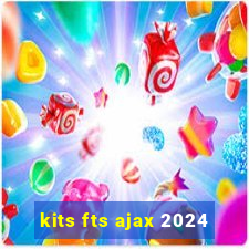 kits fts ajax 2024