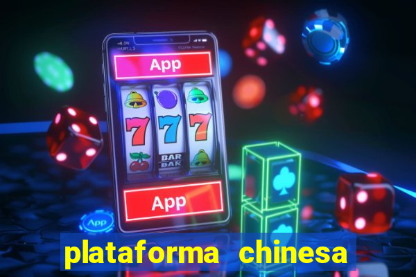 plataforma chinesa do tigrinho