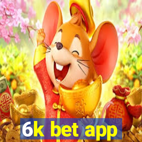 6k bet app