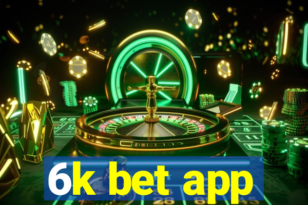 6k bet app