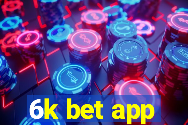 6k bet app