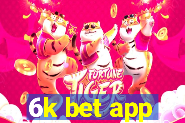 6k bet app