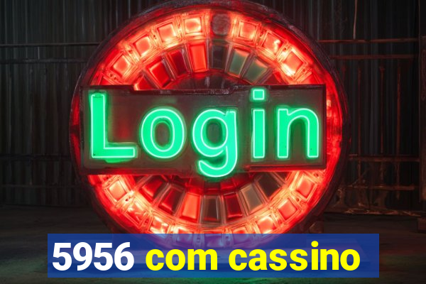 5956 com cassino