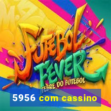 5956 com cassino