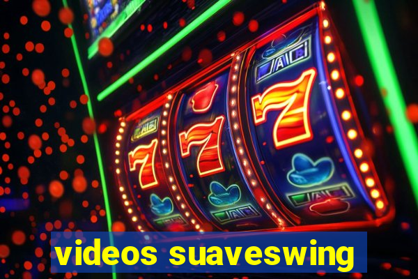 videos suaveswing