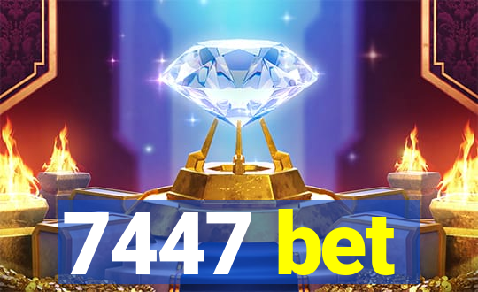 7447 bet