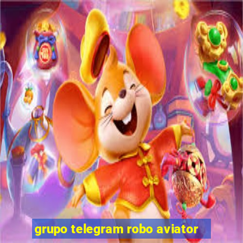 grupo telegram robo aviator