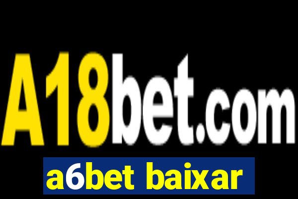 a6bet baixar