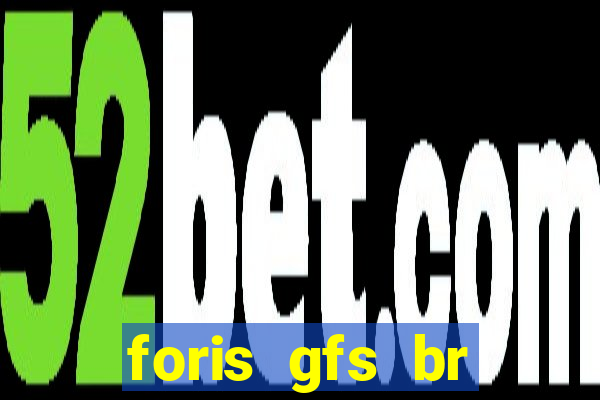 foris gfs br instituicao de pagamento ltda