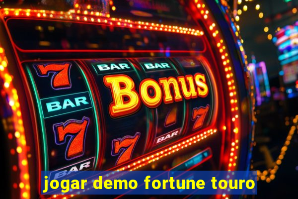 jogar demo fortune touro