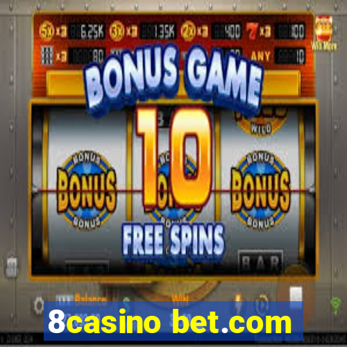 8casino bet.com