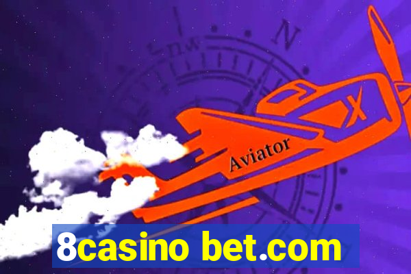 8casino bet.com