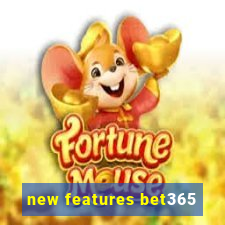 new features bet365