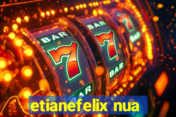 etianefelix nua