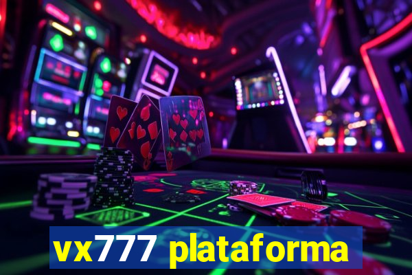 vx777 plataforma