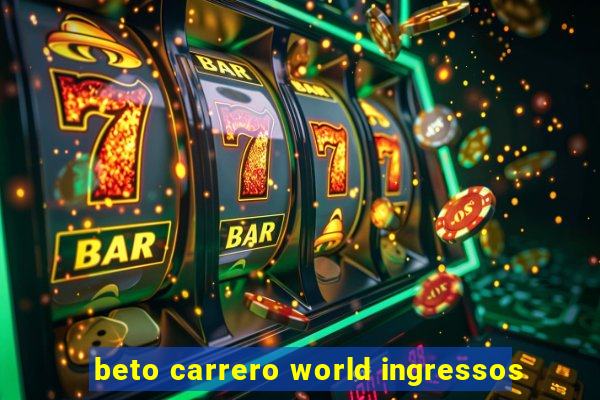 beto carrero world ingressos