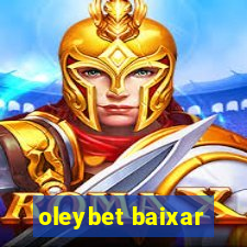 oleybet baixar