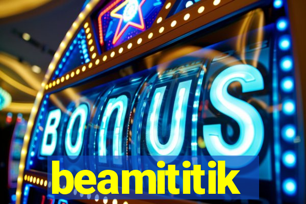 beamititik