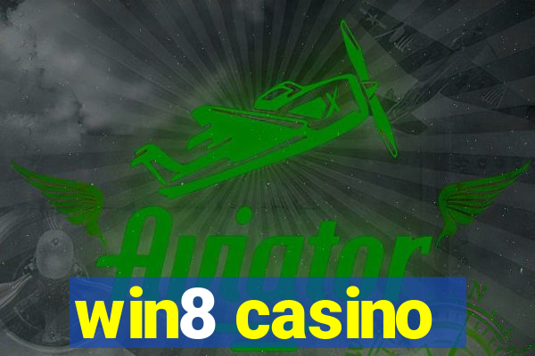 win8 casino