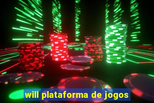 will plataforma de jogos