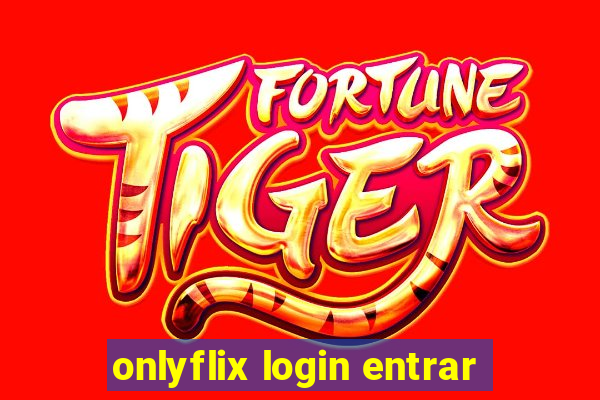 onlyflix login entrar