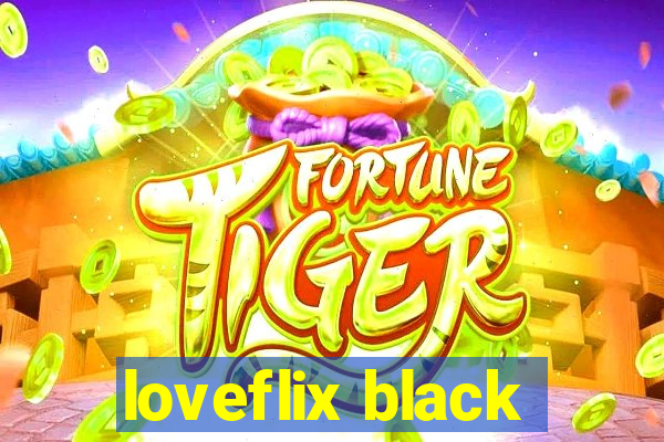 loveflix black