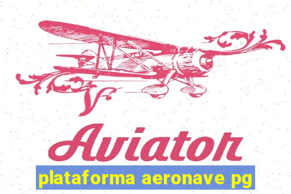 plataforma aeronave pg