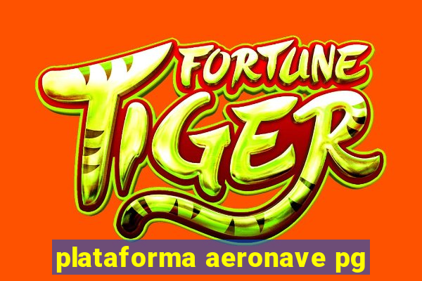 plataforma aeronave pg