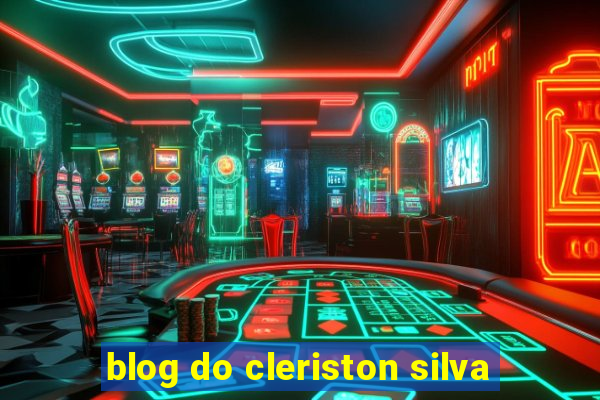 blog do cleriston silva