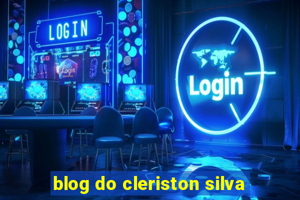 blog do cleriston silva