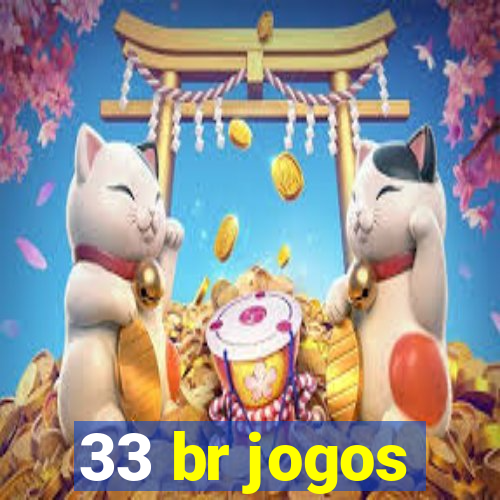 33 br jogos