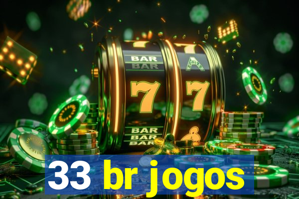 33 br jogos