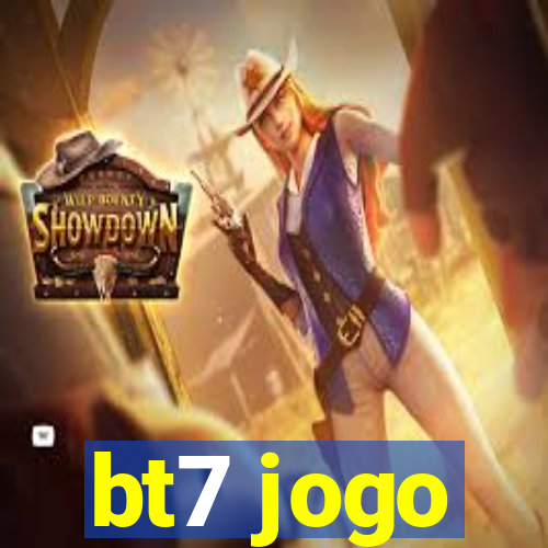 bt7 jogo