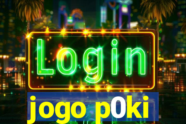 jogo p0ki