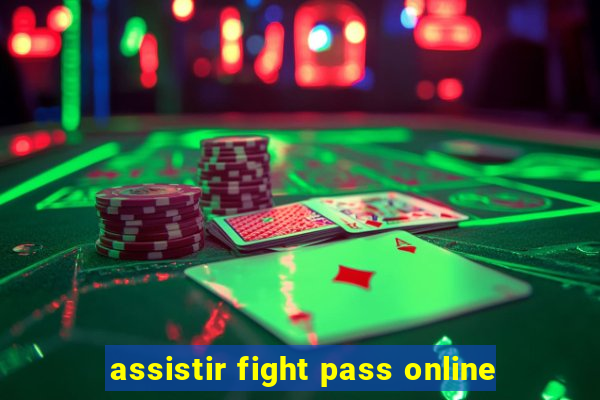 assistir fight pass online