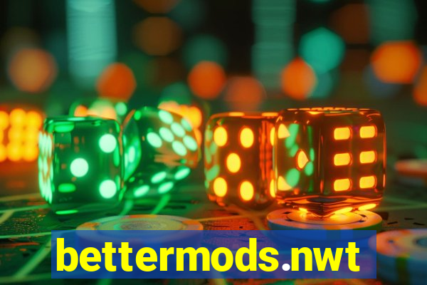 bettermods.nwt