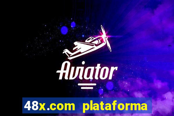 48x.com plataforma de jogos