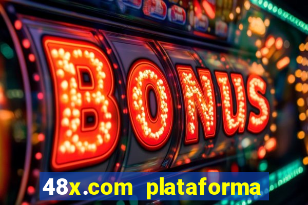 48x.com plataforma de jogos