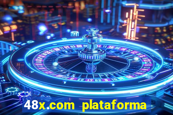 48x.com plataforma de jogos