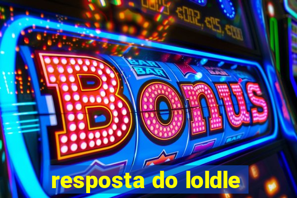 resposta do loldle