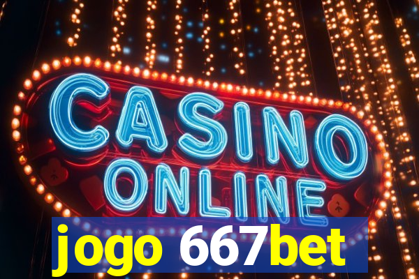 jogo 667bet