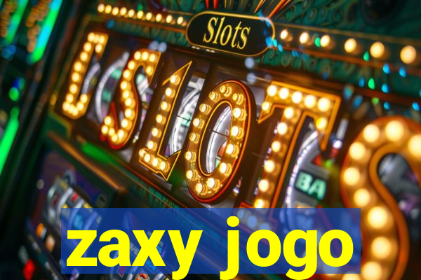 zaxy jogo