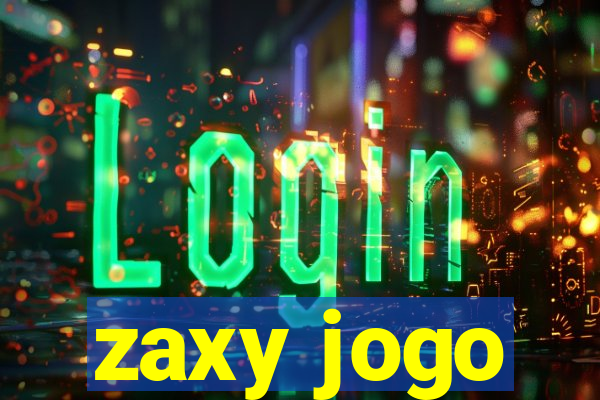 zaxy jogo