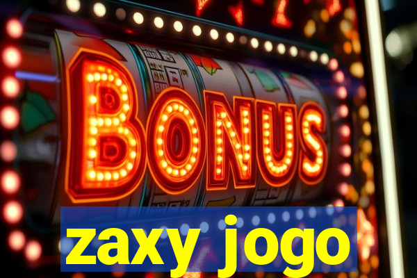 zaxy jogo