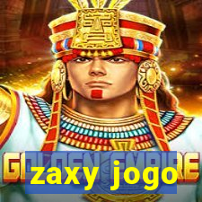 zaxy jogo