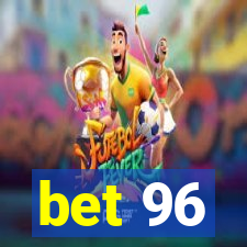 bet 96