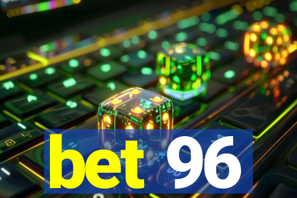 bet 96