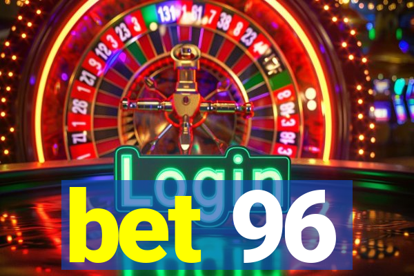 bet 96