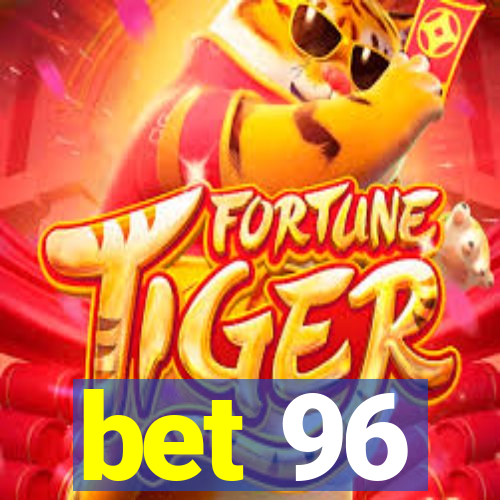 bet 96